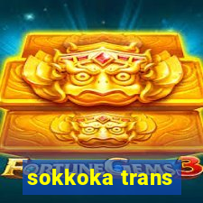 sokkoka trans